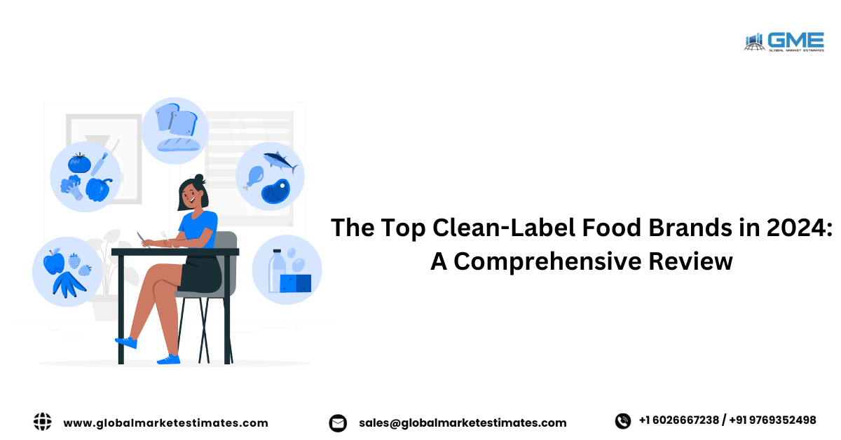 The Top Clean-Label Food Brands in 2024: A Comprehensive Review