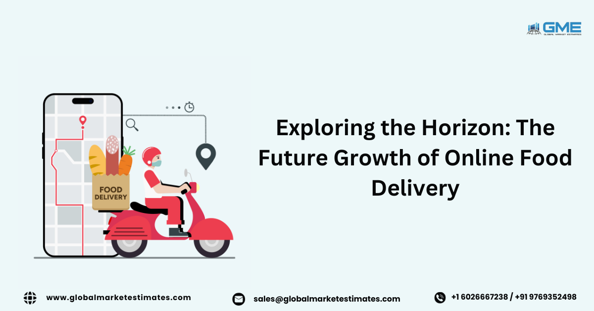 Exploring the Horizon: The Future Growth of Online Food Delivery