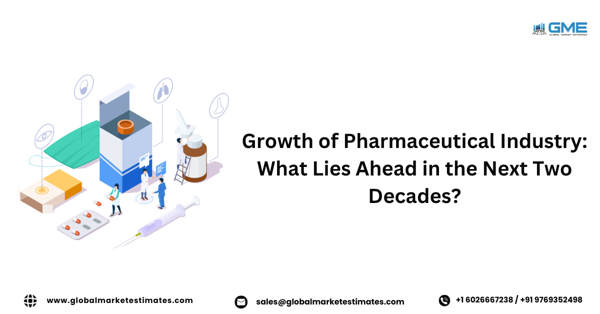 Growth of Pharmaceutical Industry: What Lies Ahead in the Next Two Decades?