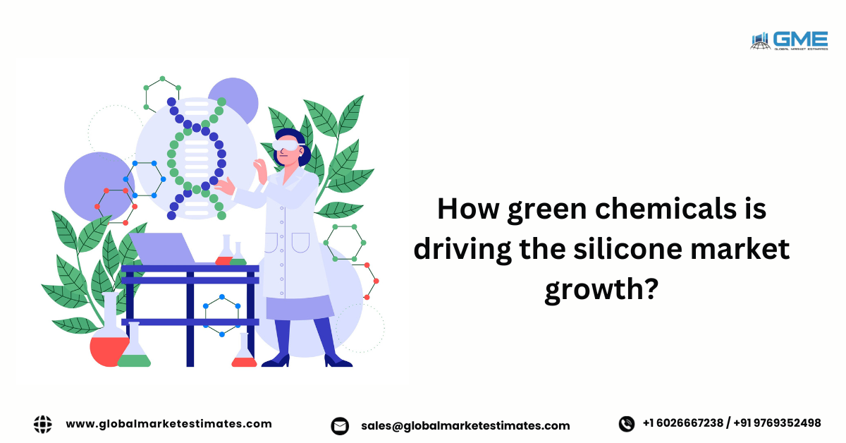 how green chemicals is driving the silicone market growth