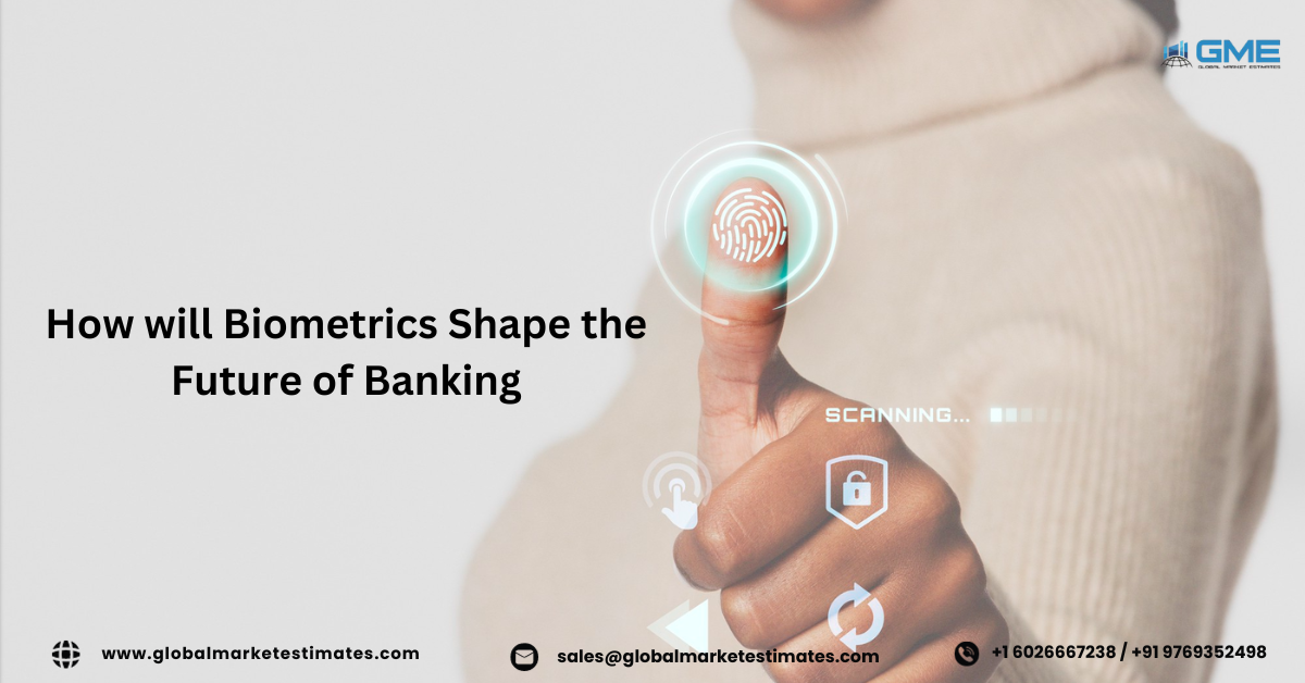 how will biometrics shape the future of banking