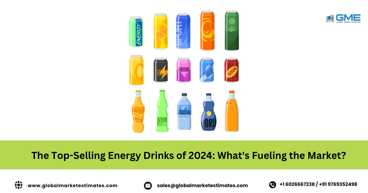 The Top-Selling Energy Drinks of 2024: Whats Fueling the Market?