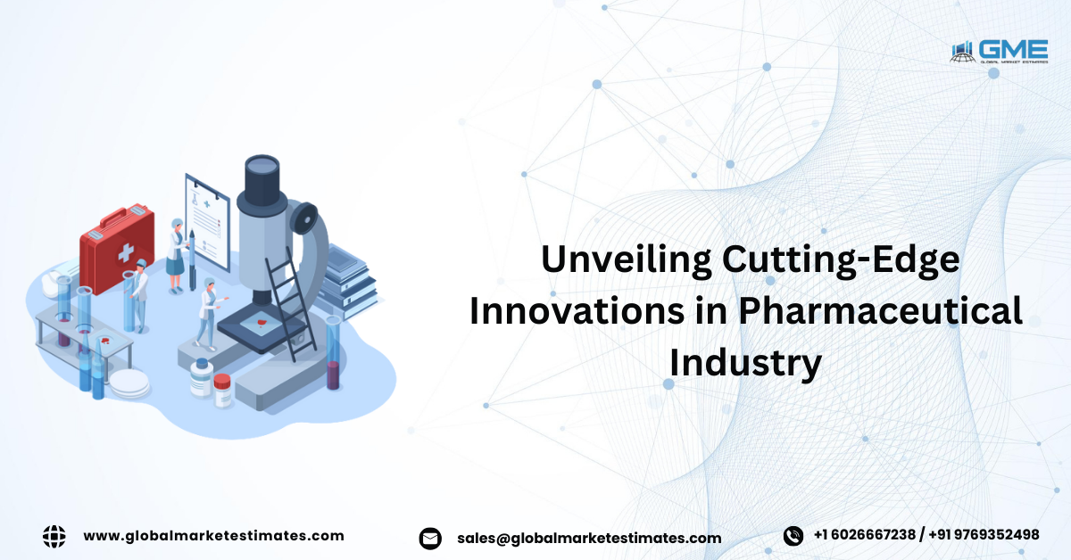 Unveiling Cutting-edge Innovations in Pharmaceutical Industry